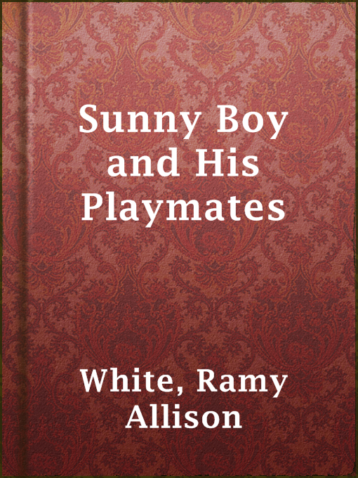 Title details for Sunny Boy and His Playmates by Ramy Allison White - Available